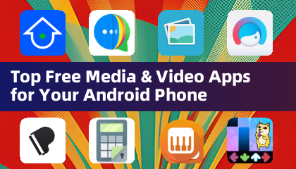 Top Free Media & Video Apps for Your Android Phone
