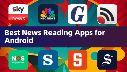 Best News Reading Apps for Android