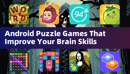 Android Puzzle Games That Improve Your Brain Skills