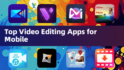 Top Video Editing Apps for Mobile