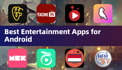 Best Entertainment Apps for Android