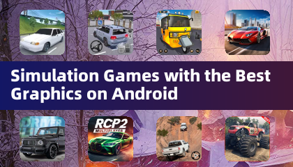 Simulation Games with the Best Graphics on Android