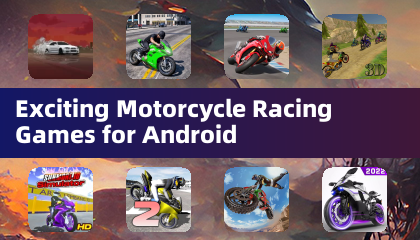 Exciting Motorcycle Racing Games for Android