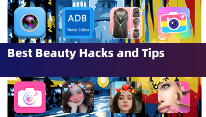 Best Beauty Hacks and Tips