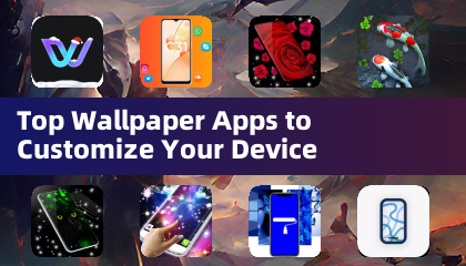 Top Wallpaper Apps to Customize Your Device