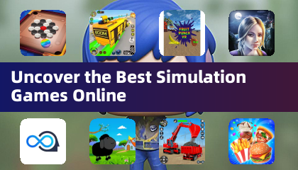 Uncover the Best Simulation Games Online