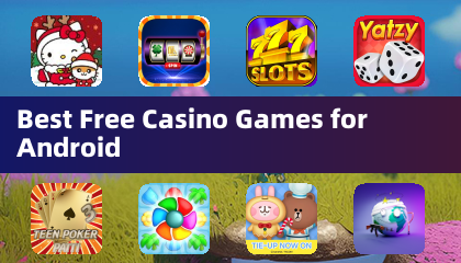 Best Free Casino Games for Android