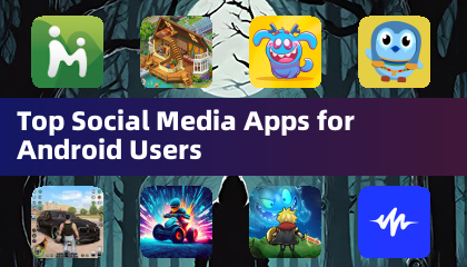 Top Social Media Apps for Android Users