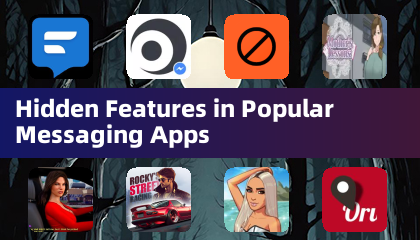 Hidden Features in Popular Messaging Apps