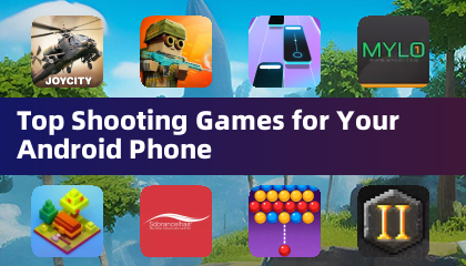 Top Shooting Games for Your Android Phone