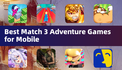 Best Match 3 Adventure Games for Mobile