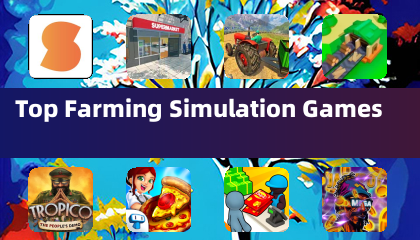 Top Farming Simulation Games