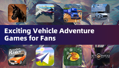 Exciting Vehicle Adventure Games for Fans