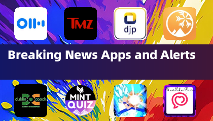 Breaking News Apps and Alerts