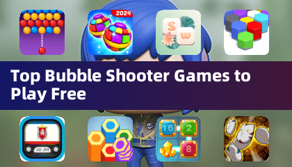 Top Bubble Shooter Games to Play Free